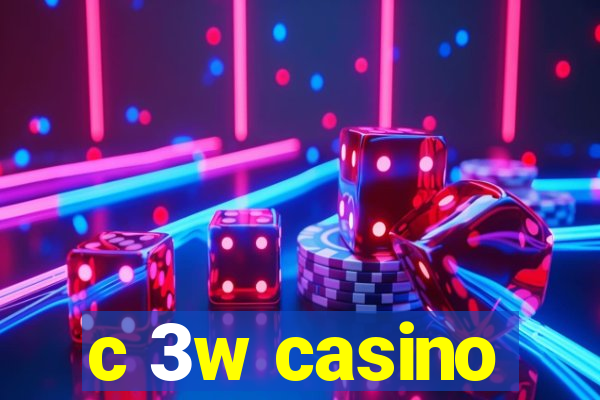 c 3w casino